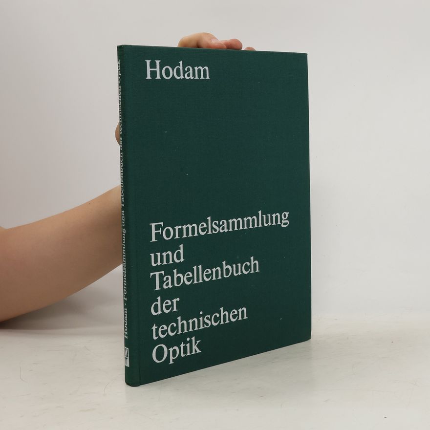 Fritz Hodam Formelsammlung und Tabellenbuch der technischen Optik