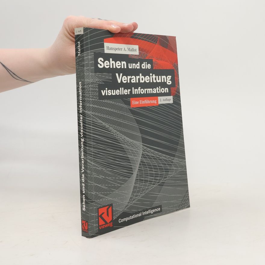 Hanspeter A. Mallot Sehen und die Verarbeitung visueller Information