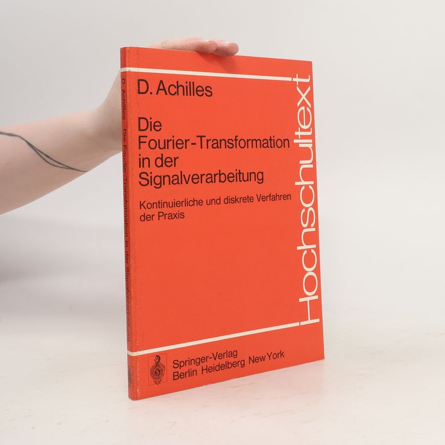 Dietmar Achilles Die Fourier-Transformation in der Signalverarbeitung