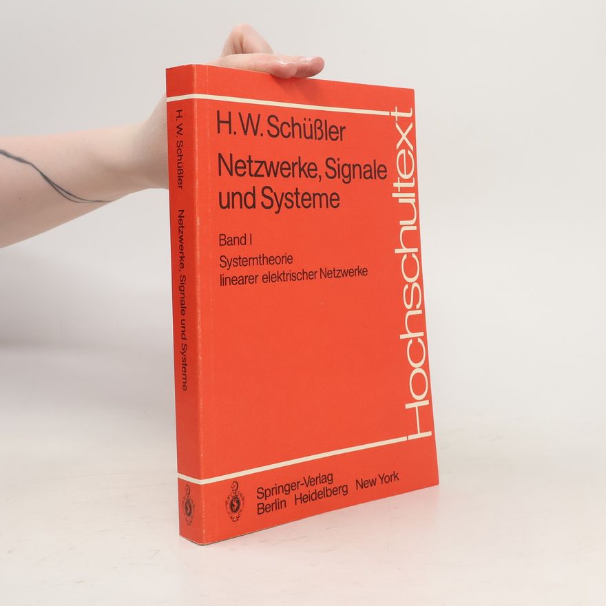 Hans Wilhelm Schüßler Netzwerke, Signale uns Systeme. Bd. 1