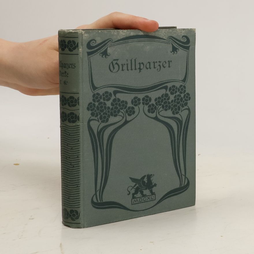 Franz Grillparzer Grillparzers Werke 5-6