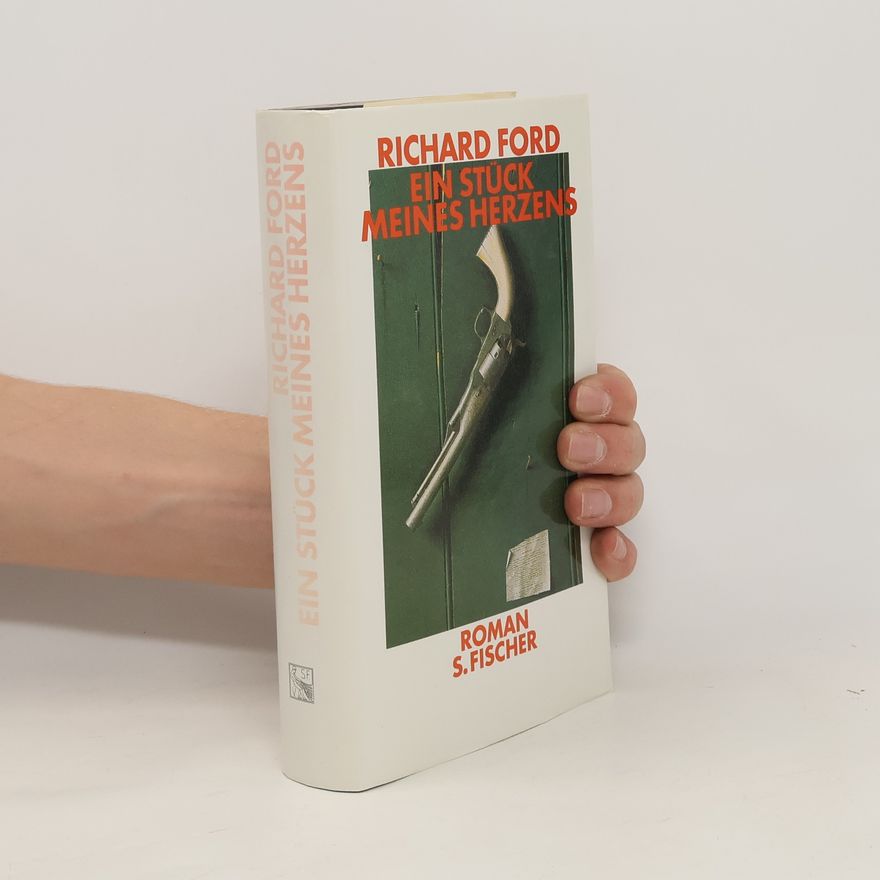 Richard Ford Ein Stück meines Herzens