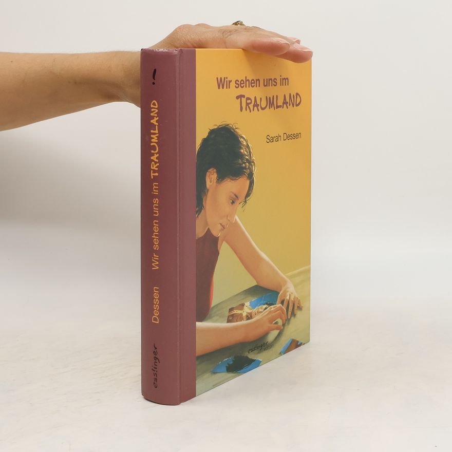 Sarah Dessen Wir sehen uns im Traumland