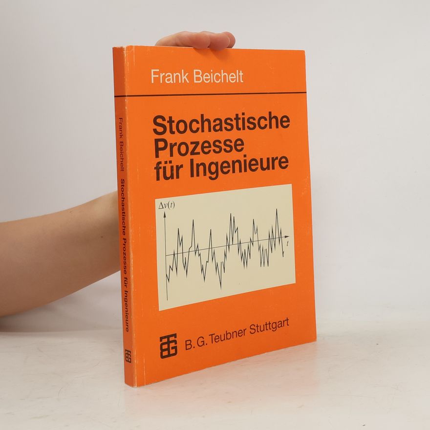 Frank Beichelt Stochastische Prozesse für Ingenieure