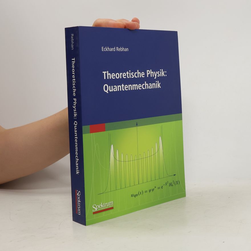 Eckhard Rebhan Theoretische Physik: Quantenmechanik