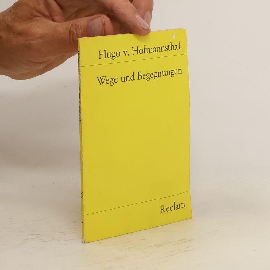 Hugo von Hofmannsthal Wege und Begegnungen