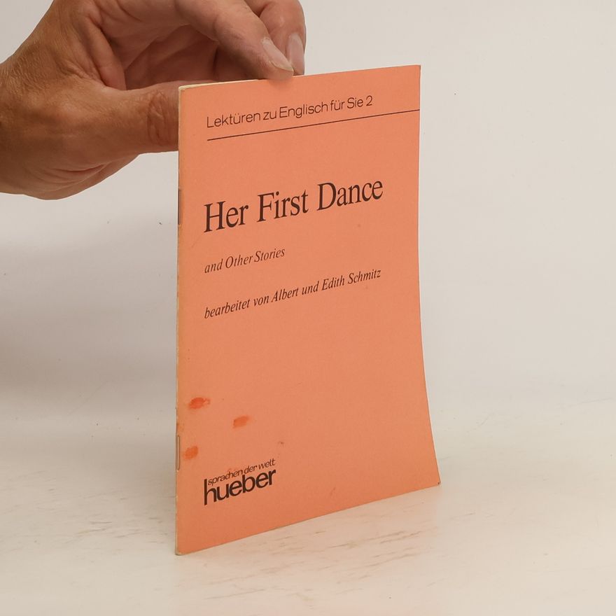 Albert Schmitz Her first dance and other stories