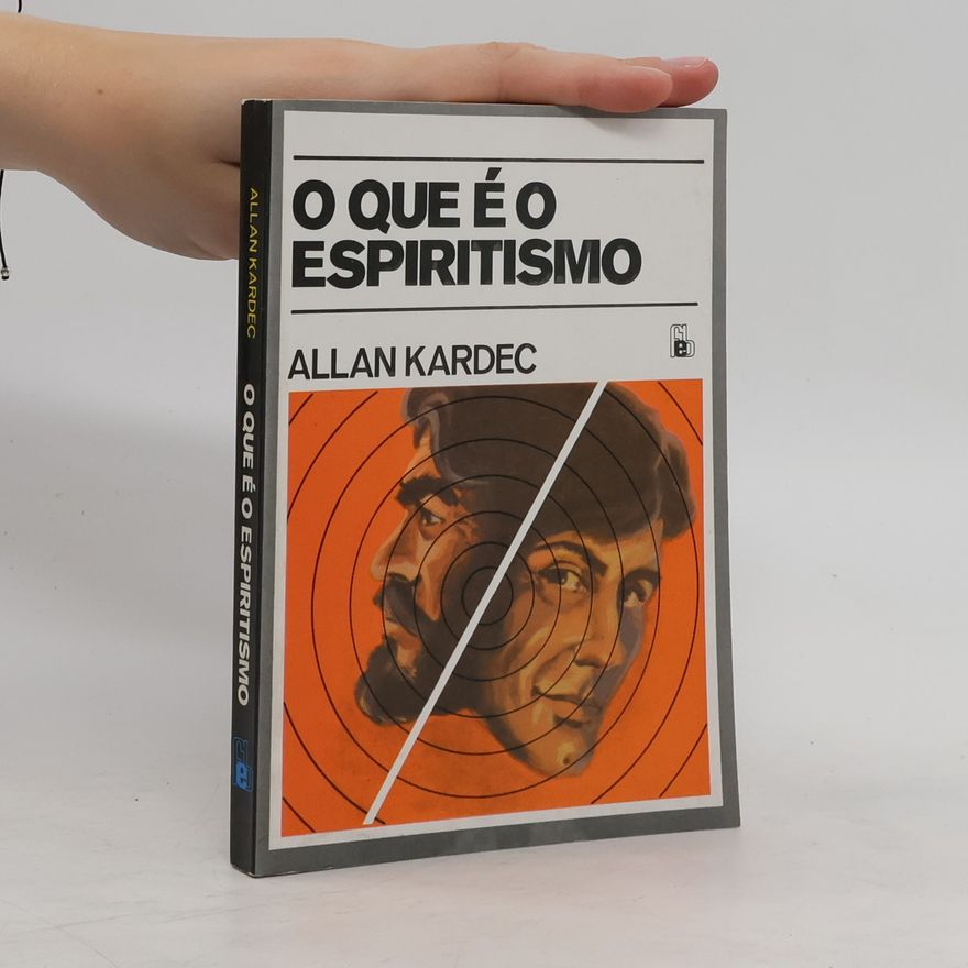 Allan Kardec O que é o Espiritismo?