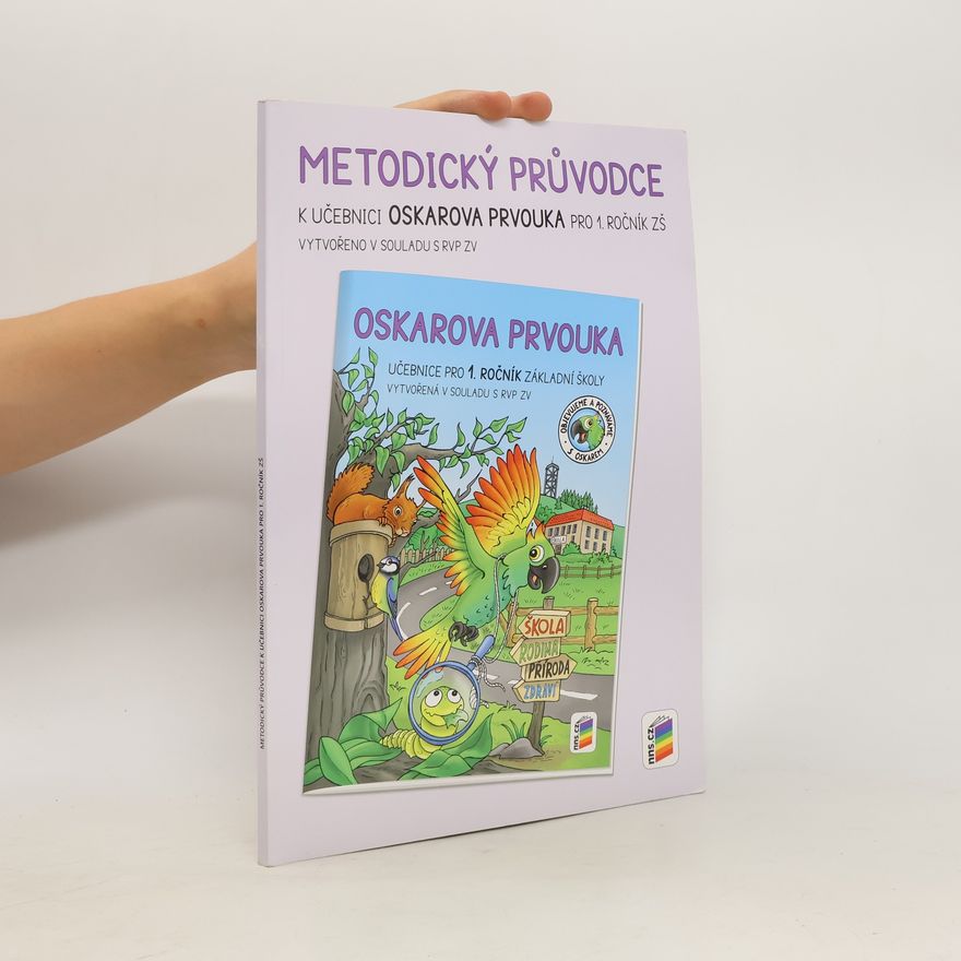 Miloš Novotný Oskarova prvouka. Pro 1. ročník základní školy. Objevujeme a poznáváme s Oskarem