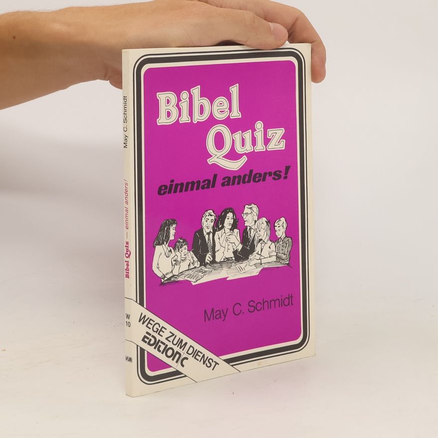 May C. Schmidt Bibelquiz, einmal anders!