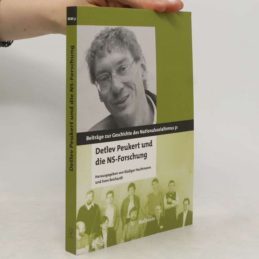 Rüdiger Hachtmann Detlev Peukert und die NS-Forschung