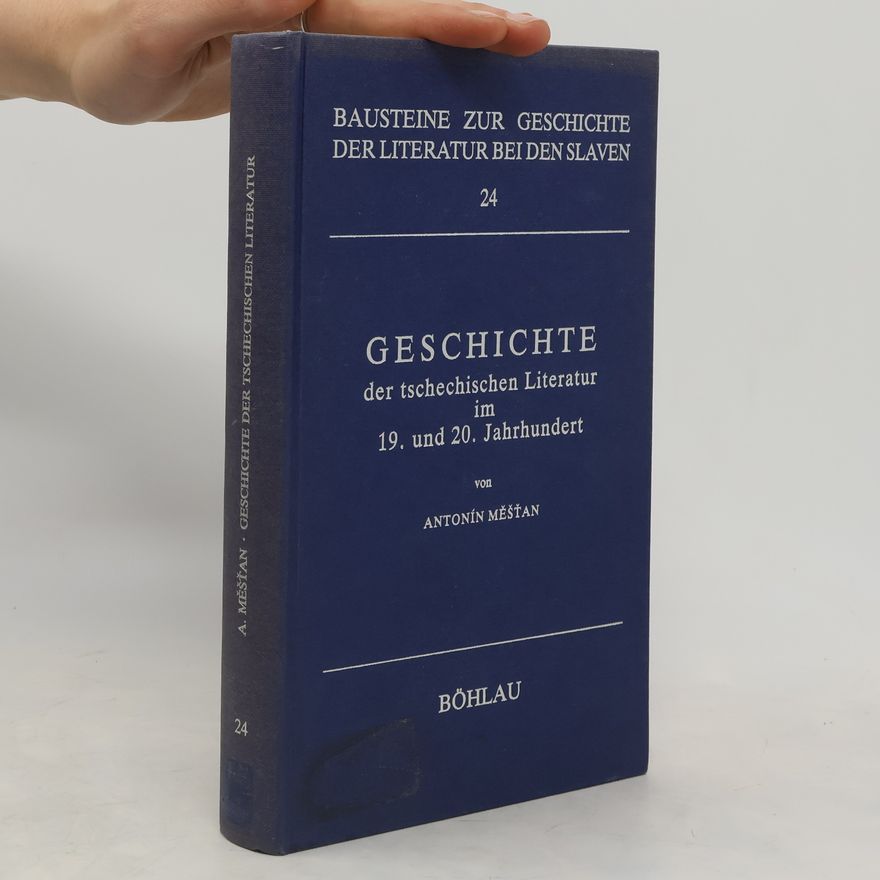 Antonín Měšťan Geschichte der tschechischen Literatur im 19. und 20. Jahrhundert