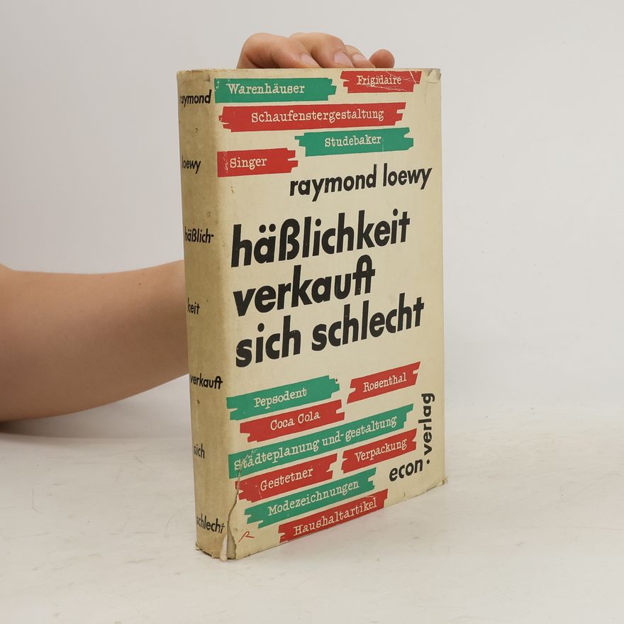 Raymond Loewy Häßlichkeit verkauft sich schlecht