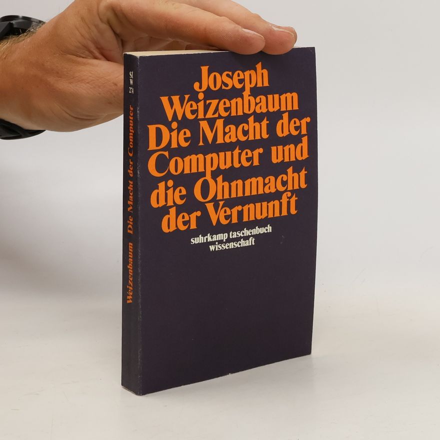 Joseph Weizenbaum Die Macht der Computer und die Ohnmacht der Vernunft