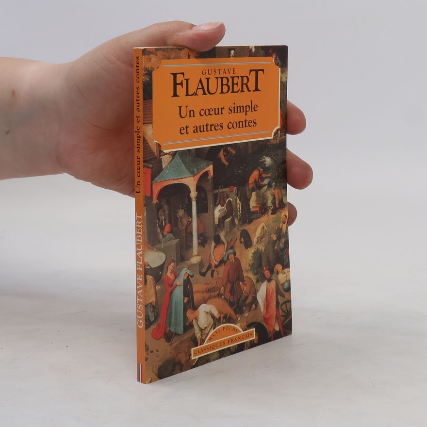 Gustave Flaubert Un coeur simple et autres contes