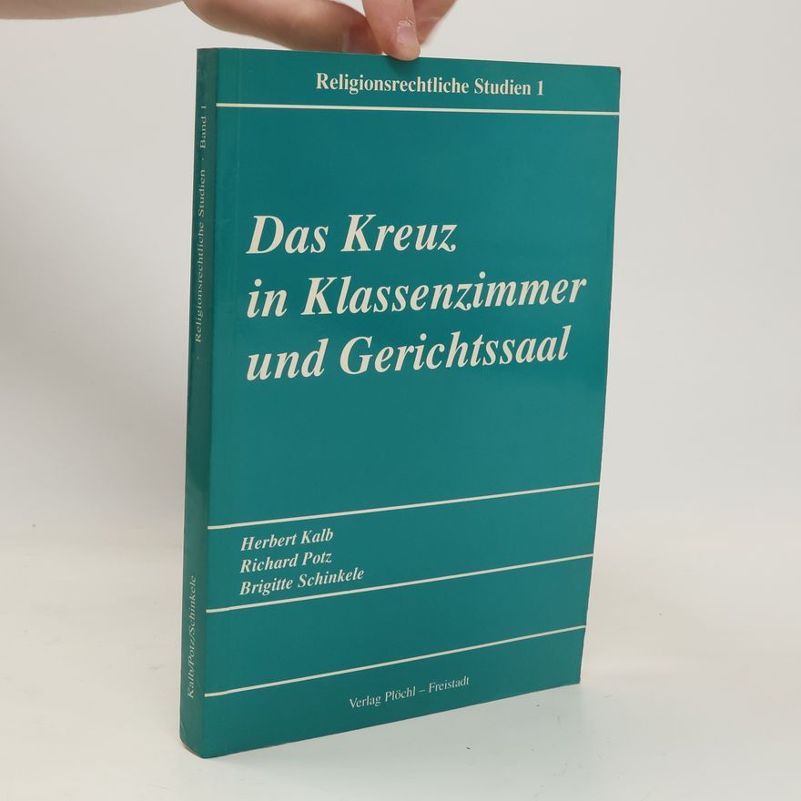 Herbert Kalb Das Kreuz in Klassenzimmer und Gerichtssaal