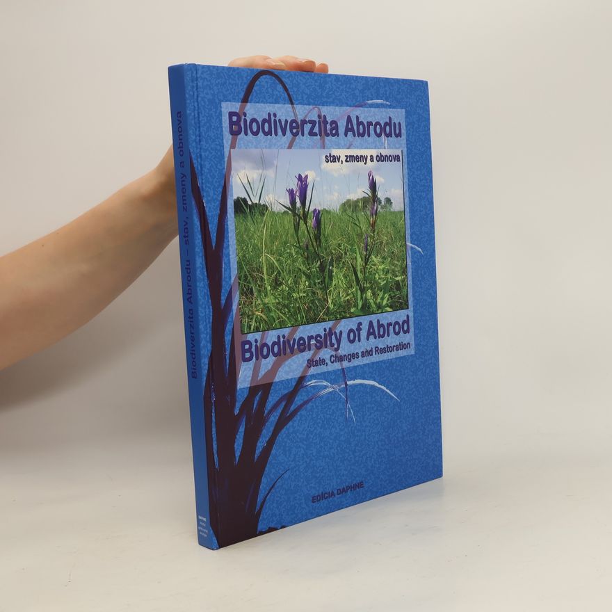 Andrea Viceníková Biodiverzita Abrodu. Stav, zmeny a obnova / Biodiversity of Abrod. State, changes and restoration