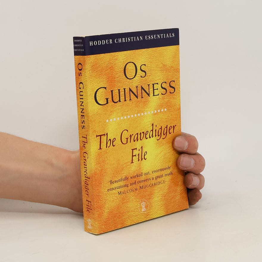 Os Guinness The Gravedigger File