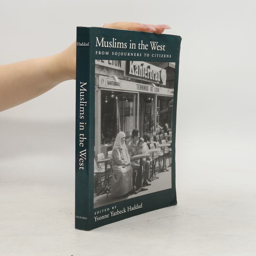 Yvonne Yazbeck Haddad Muslims in the West