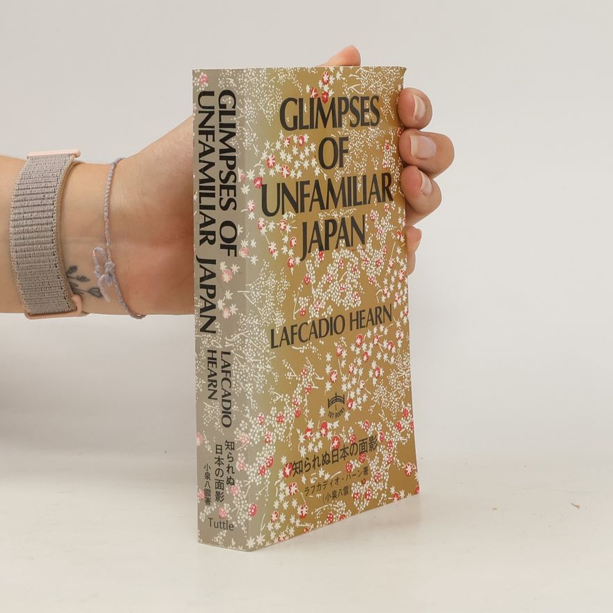 Lafcadio Hearn Glimpses of Unfamiliar Japan