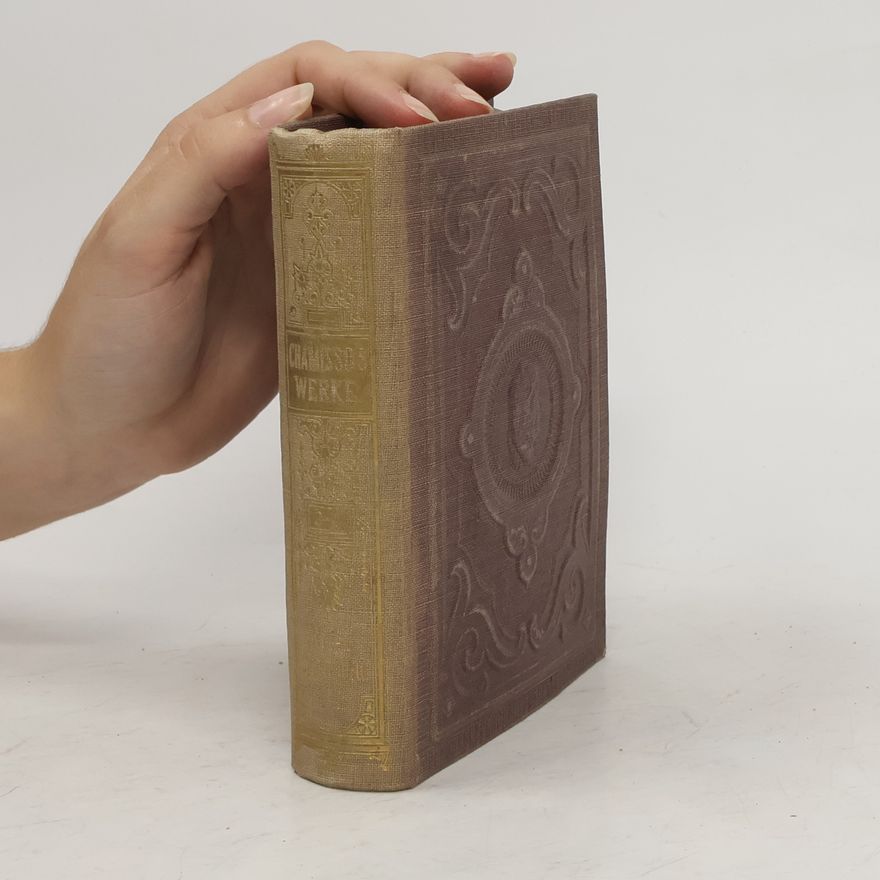 Adelbert von Chamisso Chamisso's Werke. Erster Theil. Tagebuch