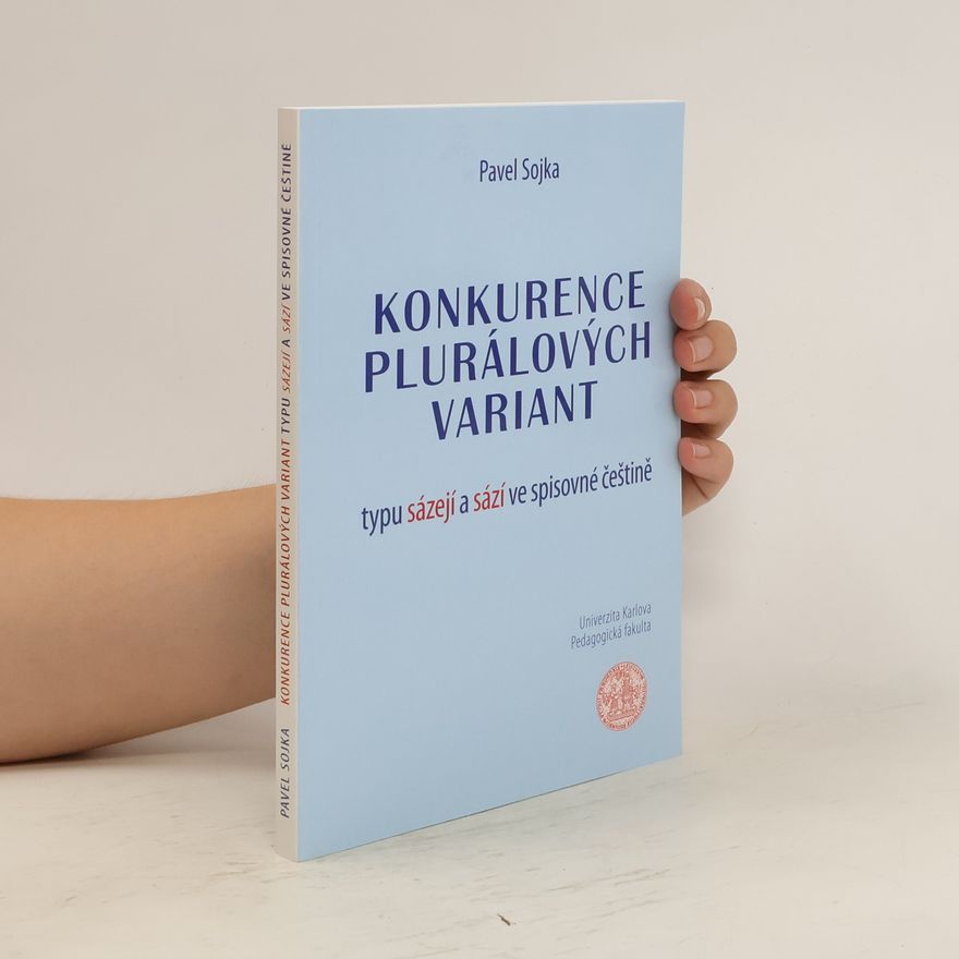 Pavel Sojka Konkurence plurálových variant typu sázejí a sází ve spisovné češtině