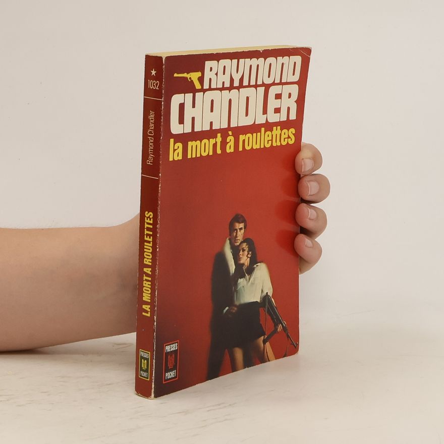 Raymond Chandler La mort à roulettes