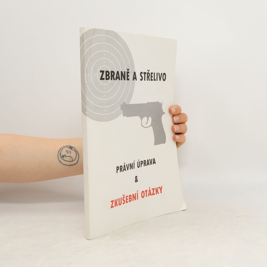 AA.VV. Zbraně a střelivo - právní úprava a zkušební otázky