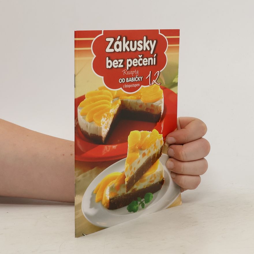 Kolektiv autorů Zákusky bez pečení