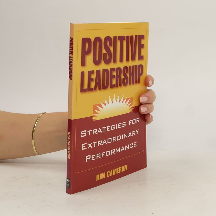 Kim S. Cameron Positive Leadership