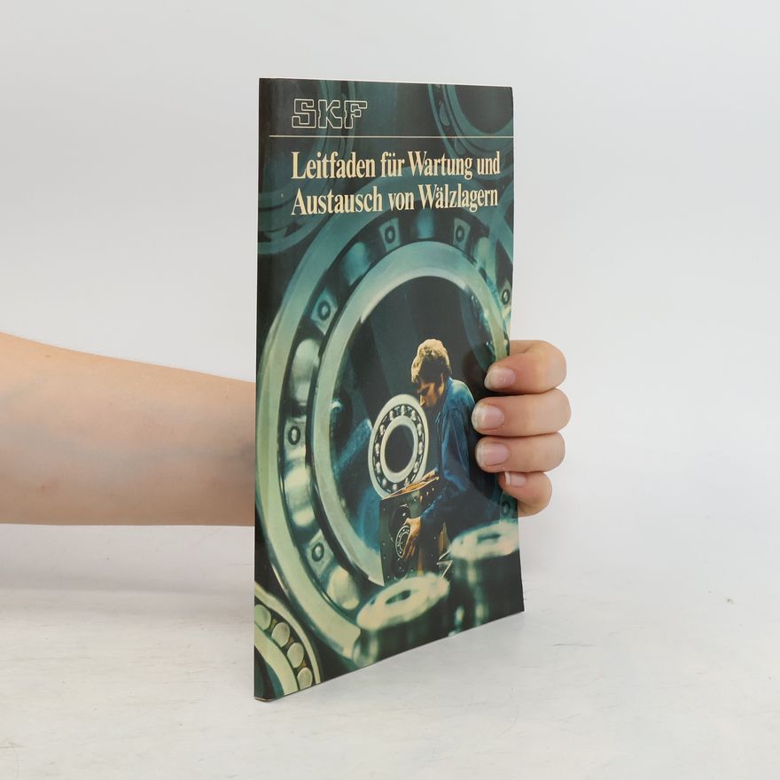 Autorenkollektiv Leitfaden für Wartung und Austausch von Wälzlagern