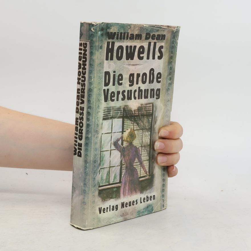 William Dean Howells Die große Versuchung