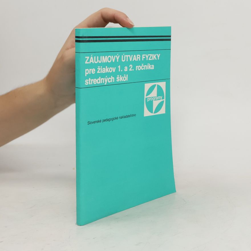 Collectif d'auteurs Záujmový útvar fyziky pre žiakov 1. a 2. ročníka stredných škôl