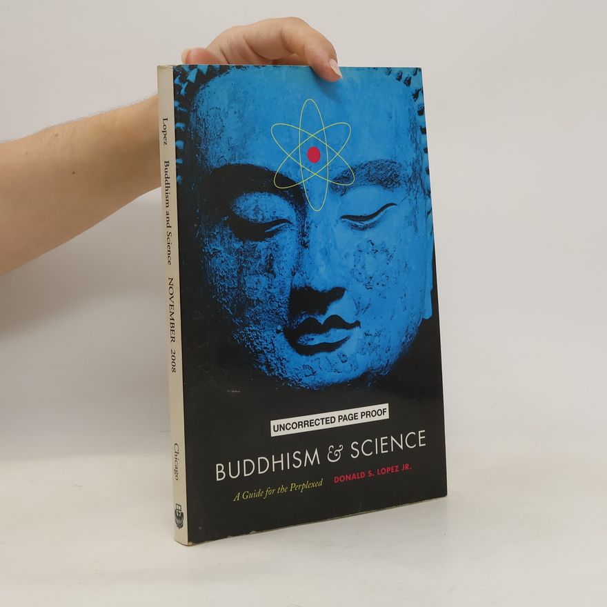 Donald S. Lopez, Jr. Buddhism and Science