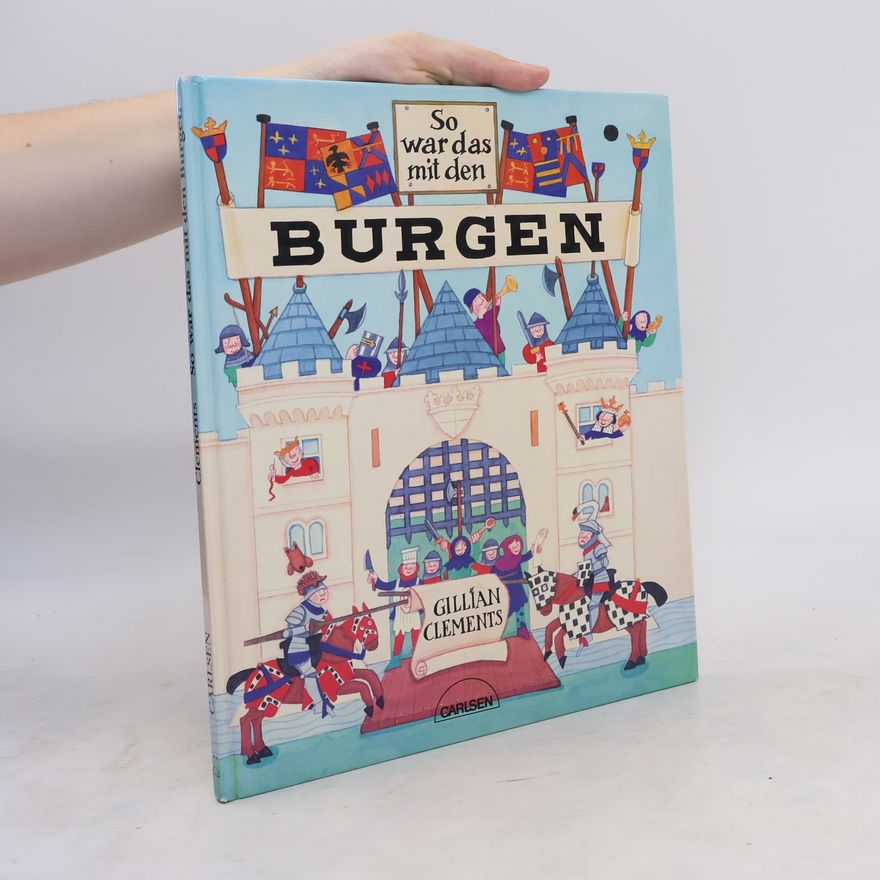 Gillian Clements So war das mit den Burgen