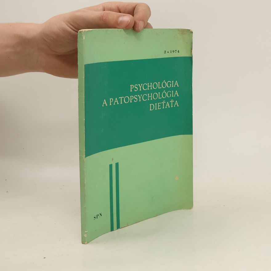 Collectif d'auteurs Psychológia a patopsychológia dieťaťa 2/1974