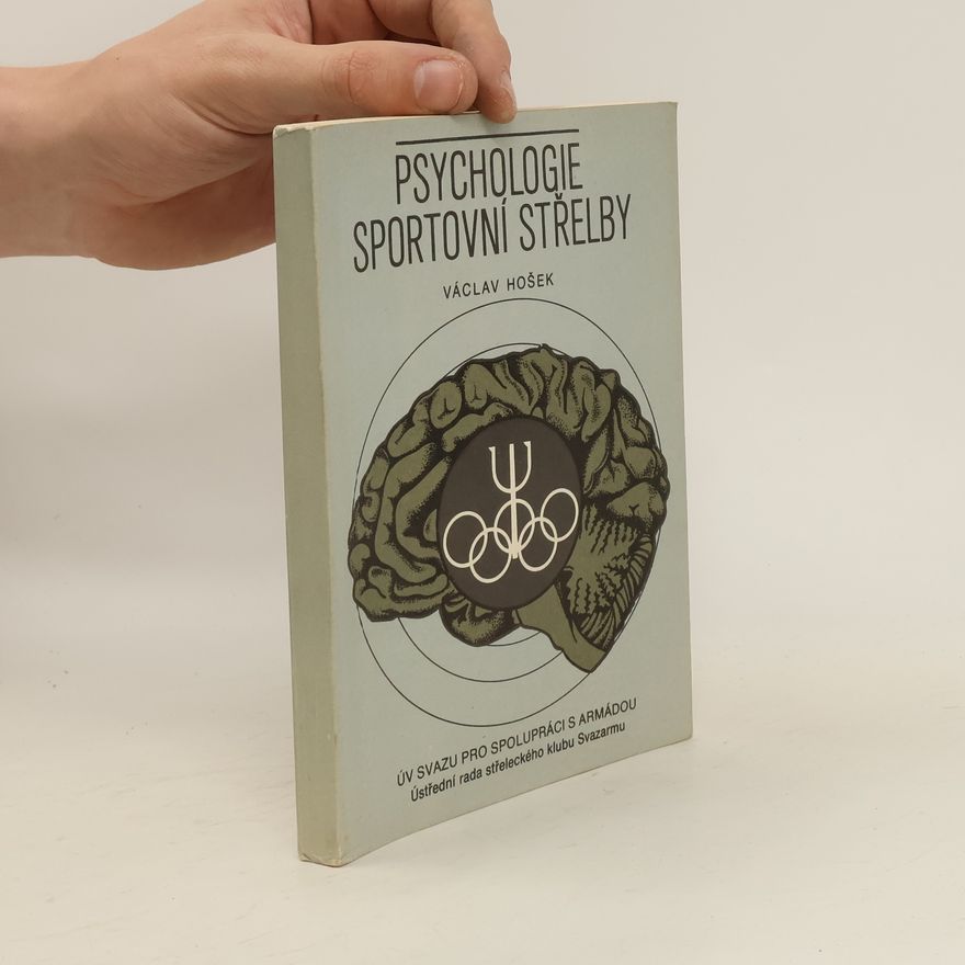 Václav Hošek Psychologie sportovní střelby