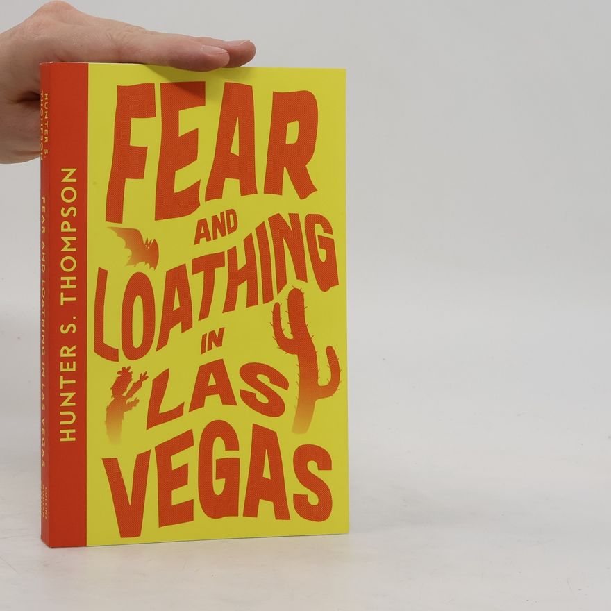 Hunter S. Thompson Fear and Loathing in Las Vegas