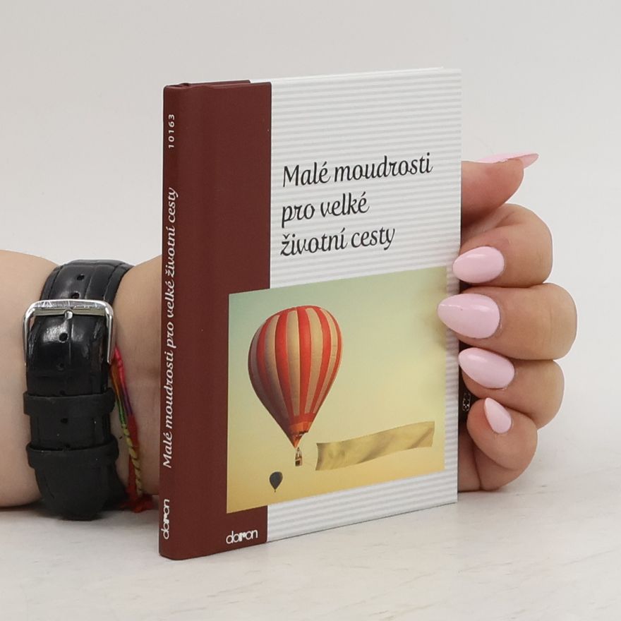Various authors Malé moudrosti pro velké životní cesty