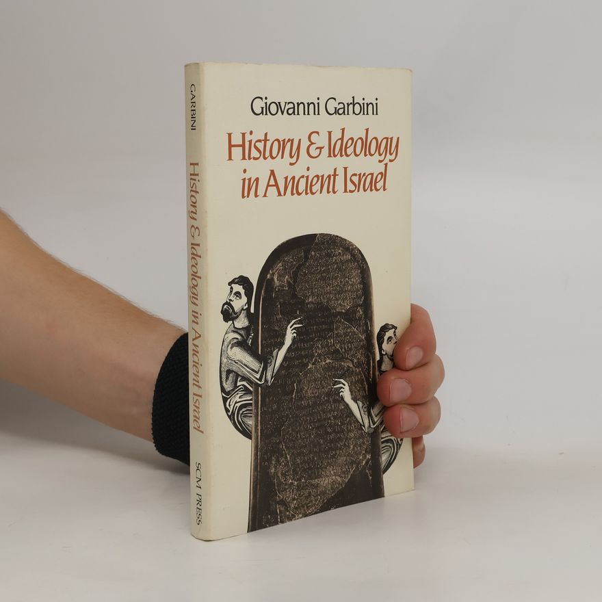 Giovanni Garbini History and Ideology in Ancient Israel