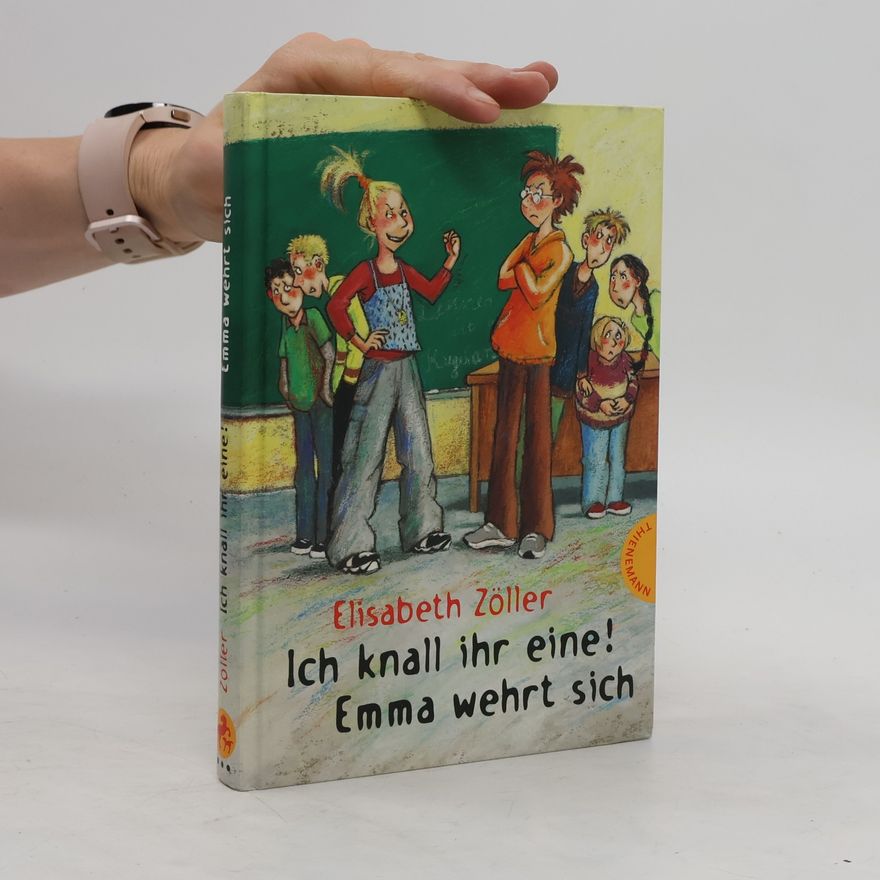 Elisabeth Zöller Ich knall ihr eine! Emma wehrt sich