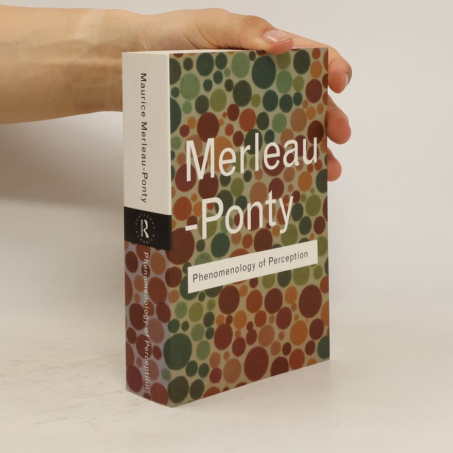Maurice Merleau-Ponty Phenomenology of perception
