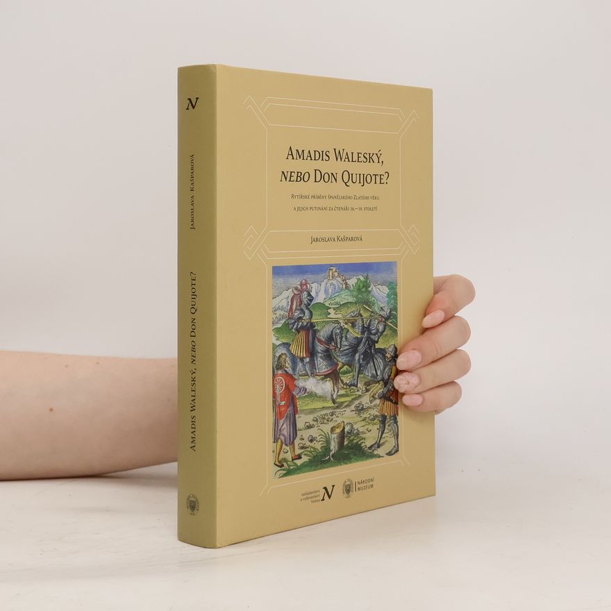 Jaroslava Kašparová Amadis Waleský, nebo Don Quijote?