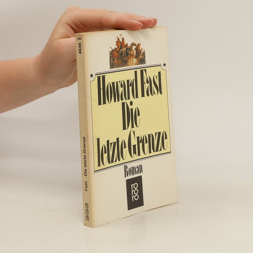 Howard Fast Die letzte Grenze