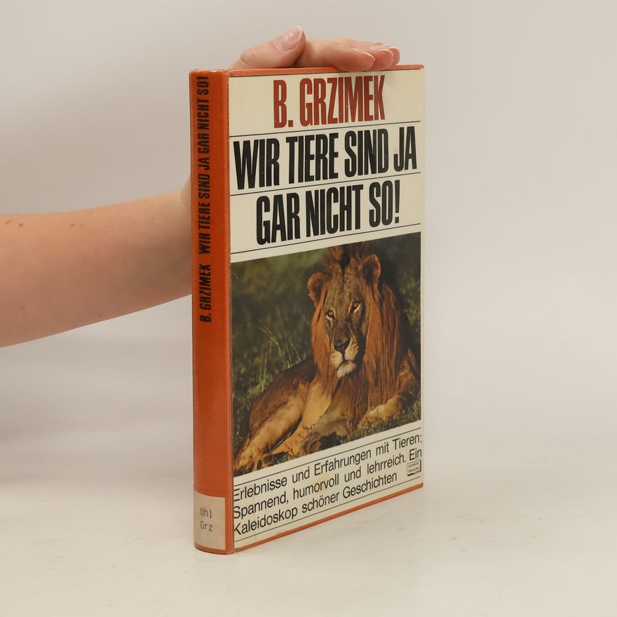 Bernhard Grzimek Wir Tiere sind ja gar nicht so!