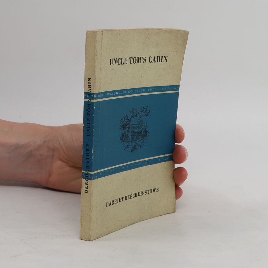 Harriet Beecher Stowe Uncle Tom’s Cabin