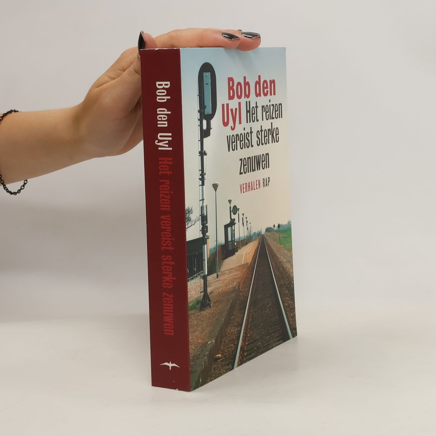 Bob den Uyl Het reizen vereist sterke zenuwen