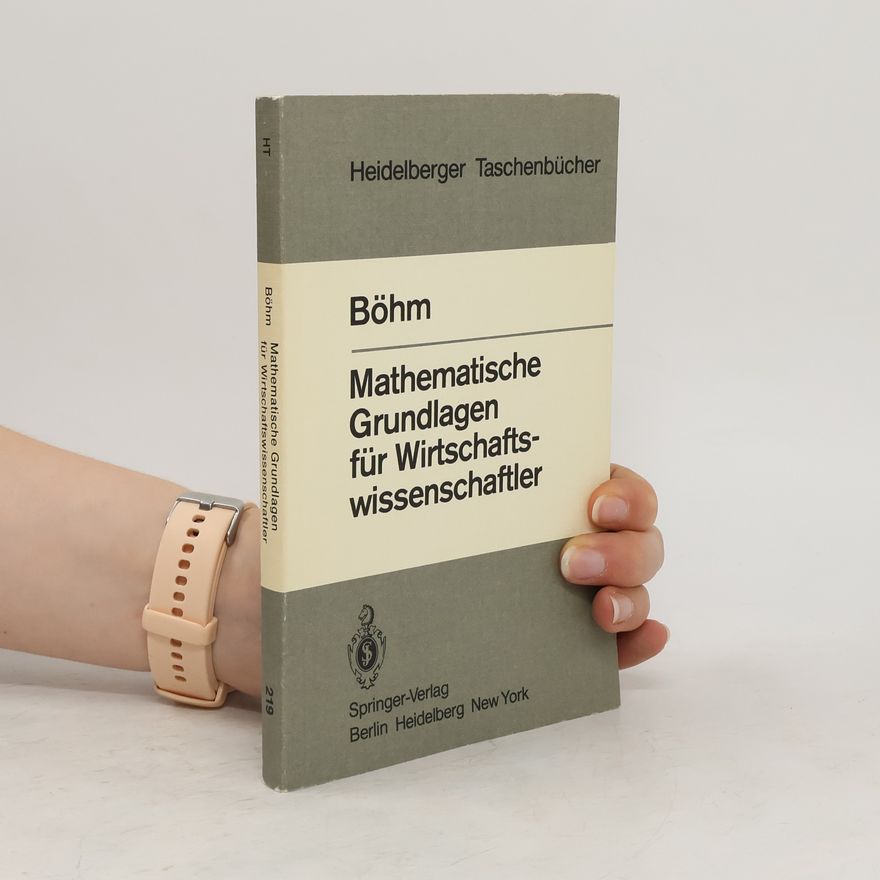 Volker Böhm Mathematische Grundlagen für Wirtschaftswissenschaftler