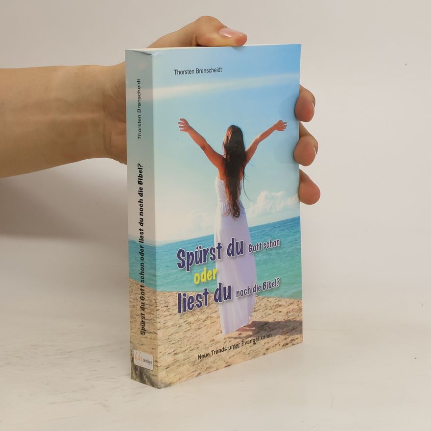 Thorsten Brenscheidt Spürst du Gott schon oder liest du noch die Bibel?