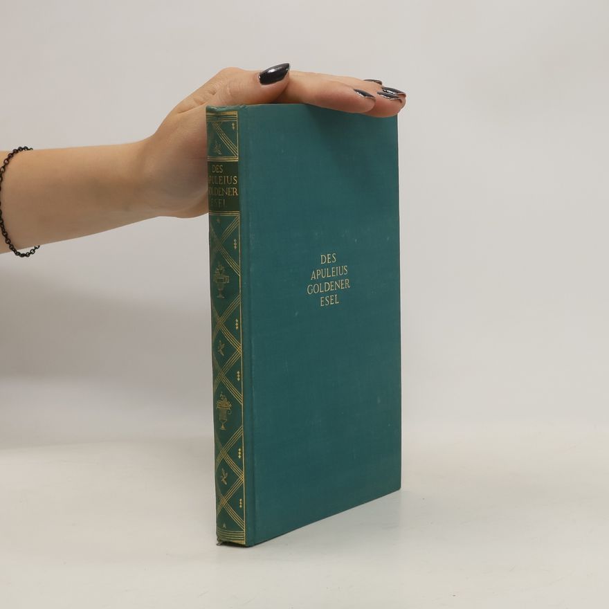 Apuleius Apuleius Sogenannter Goldener Esel. Metamorphosen